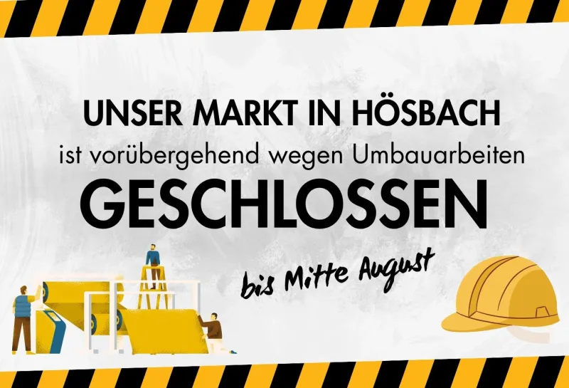 Unser Markt in Hösbach wird modernisiert